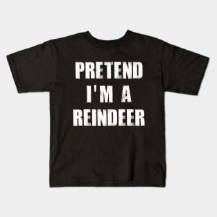 Pretend I'm A Reindeer Lazy Christmas Kids T-Shirt